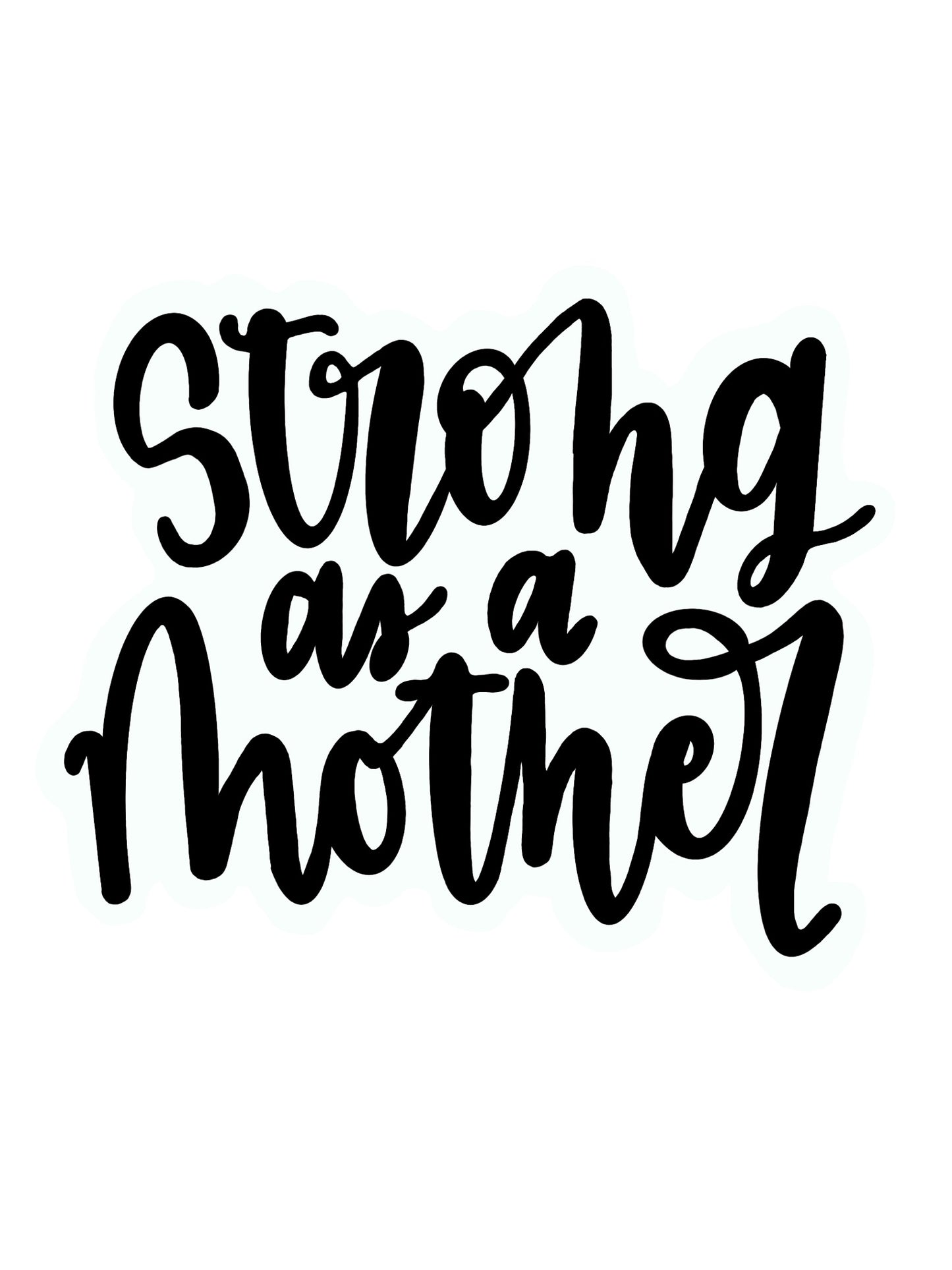 Strong As A Mother - Sticker