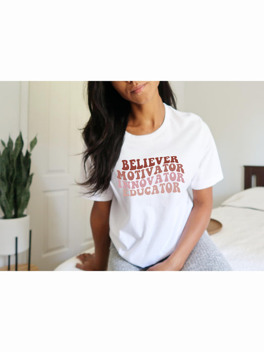 Believer, Motivator, Innovator, Educator