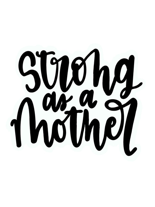 Strong As A Mother - Sticker
